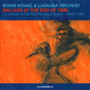 Ballads at the end of time/La danza apocalypsa Balcanica, part two